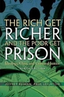 Rich Get Richer and the Poor Get Prison Ideology Class and Criminal Justice