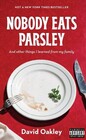Nobody Eats Parsley And other things I learned from my family