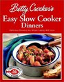 Betty Crocker's Easy Slow Cooker Dinners Delicious Dinners the Whole Family Will Love