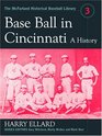 Base Ball in Cincinnati: A History (Mcfarland Historical Baseball Library, 3)
