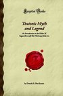 Teutonic Myth and Legend An Introduction to the Eddas  Sagas Beowulf The Nibelungenlied etc