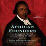 African Founders How Enslaved People Expanded American Ideals