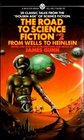 The Road to Science Fiction From Wells to Heinlein Vol 2