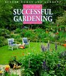 Better Homes and Gardens Step by Step Successful Gardening