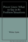 Power Lines What to Say in 87 Problem Situations