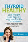 Thyroid Healthy Lose Weight Look Beautiful and Live the Life You Imagine