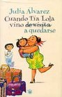 Cuando La Tia Lola Vino  A Quedarse / How Tia Lola Came to  Stay