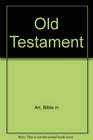 Bible in Art  Old Testament