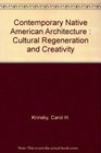 Contemporary Native American Architecture  Cultural Regeneration and Creativity