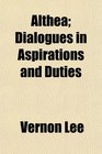 Althea Dialogues in Aspirations and Duties