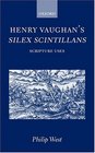 Henry Vaughan's Silex Scintillans Scripture Uses