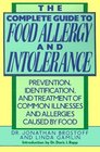 The Complete Guide to Food Allergy and Intolerance  Prevention Identification and Treatment of Common Illnesses and Allergies Caused by Food