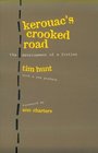 Kerouac's Crooked Road Development of a Fiction
