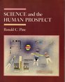 Science and the Human Prospect
