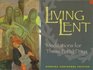 Living Lent Meditations for These Forty Days