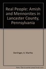 Real People Amish and Mennonites in Lancaster County Pennsylvania