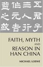 Faith Myth and Reason in Han China