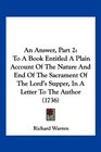 An Answer Part 2 To A Book Entitled A Plain Account Of The Nature And End Of The Sacrament Of The Lord's Supper In A Letter To The Author