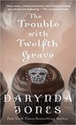 The Trouble with Twelfth Grave (Charley Davidson, Bk 12)