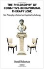 The Philosophy of Cognitive Behavioural Therapy Stoic Philosophy as Rational and Cognitive Psychotherapy