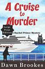A Cruise to Murder Large Print Edition (A Rachel Prince Mystery)