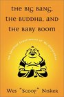 Big Bang The Buddha and the Baby Boom  The Spiritual Experiments of My Generation