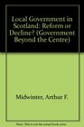 Local Government in Scotland Reform or Decline