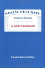 Social Security  Visions and Revisions A Twentieth Century Fund Study