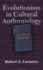 Evolutionism in Cultural Anthropology A Critical History
