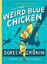 The Case of the Weird Blue Chicken