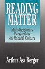 Reading Matter Multidisciplinary Perspectives on Material Culture