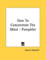 How To Concentrate The Mind  Pamphlet