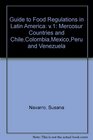 Guide to Food Regulations in Latin America v1 Mercosur Countries and ChileColombiaMexicoPeru and Venezuela