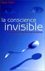 La conscience invisible  Le paranormal  l'preuve de la science