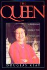 The Queen A Revealing Look at the Private Life of Elizabeth II