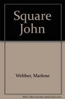 Square John