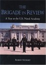 The Brigade in Review A Year at the US Naval Academy