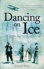 Dancing On Ice A 1930s Arctic Adventure