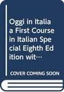 Oggi in Italia A First Course in Italian Special Eighth Edition with Student Activities Manual Workbook/Lab Manual
