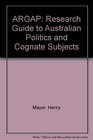 ARGAP Research Guide to Australian Politics and Cognate Subjects