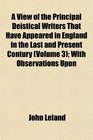A View of the Principal Deistical Writers That Have Appeared in England in the Last and Present Century  With Observations Upon