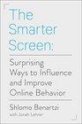 The Smarter Screen Surprising Ways to Influence and Improve Online Behavior