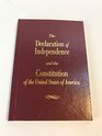 The Declaration of Independence and the Constitution of the United States of America