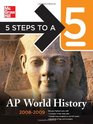 5 Steps to a 5 AP World History 20082009 Edition