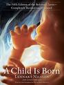 A Child Is Born The fifth edition of the beloved classiccompletely revised and updated