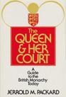 The Queen and Her Court A Guide to the British Monarchy Today