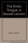The Erotic Tongue A Sexual Lexicon