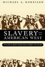 Slavery and the American West The Eclipse of Manifest Destiny and the Coming of the Civil War