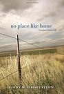 No Place Like Home Notes from a Western Life