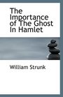 The Importance of The Ghost In Hamlet